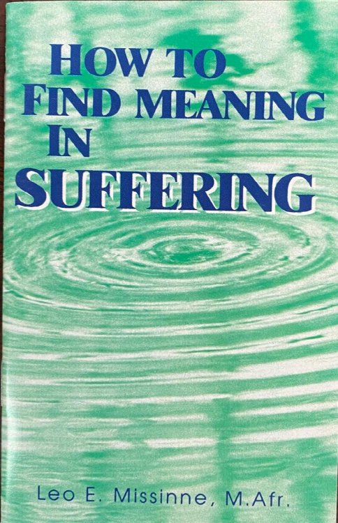 How To Find Meaning In Suffering