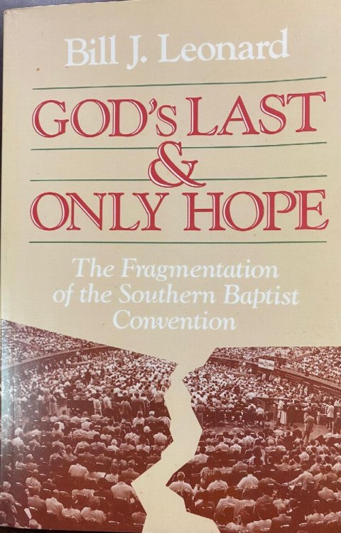 God's Last and Only Hope: The Fragmentation of the Southern Baptist Convention