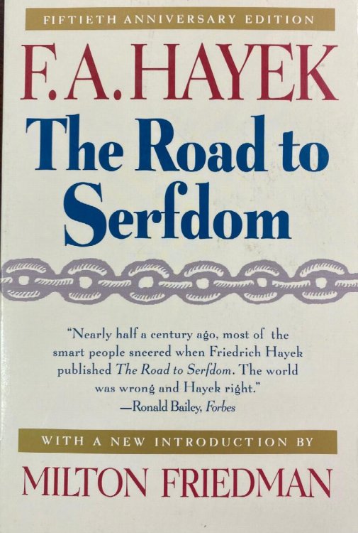 The Road to Serfdom (Fiftieth Anniversary Edition)