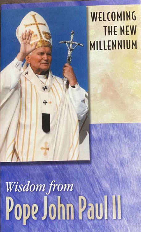 Welcoming the New Mellennium: Wisdom from Pope John Paul II