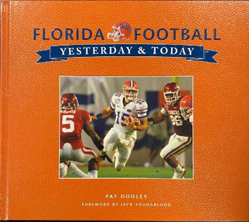 University of Florida Football: Yesterday & Today