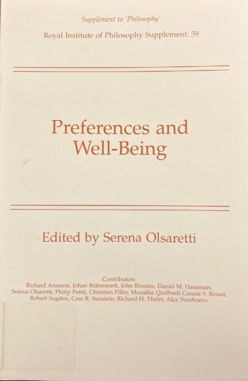 Preferences and Well-Being (Royal Institute of Philosophy Supplement: 59)
