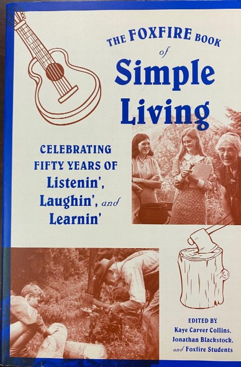 The Foxfire Book of Simple Living: Celebrating Fifty Years of Listenin', Laughin', and Learnin' (Foxfire Series)