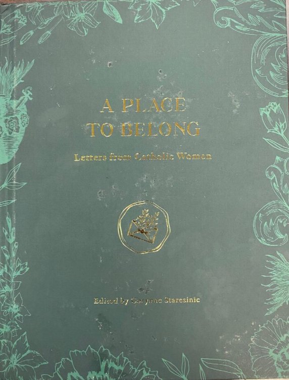 A Place To Belong: Letters from Catholic Women