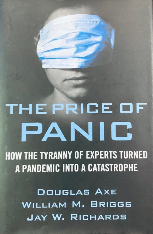The Price of Panic: How the Tyranny of Experts Turned a Pandemic into a Catastrophe