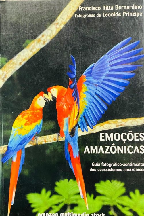 Emocoes Amazonicas: guia fotografico-sentimental dos ecossistemas amazonicos (Portuguese Edition)