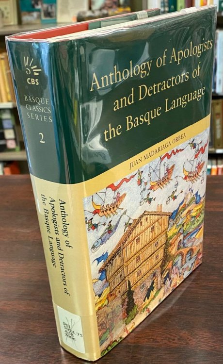 Anthology Of Apologists And Detractors Of The Basque Language (Basque Classic Series, No. 2)