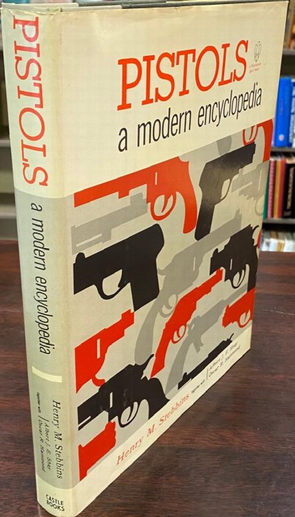 Pistols: A Modern Encyclopedia