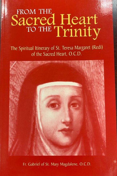 From the Sacred Heart to the Trinity: The Spiritual Itinerary of Saint Teresa Margaret of the Sacred Heart, O.C.D.