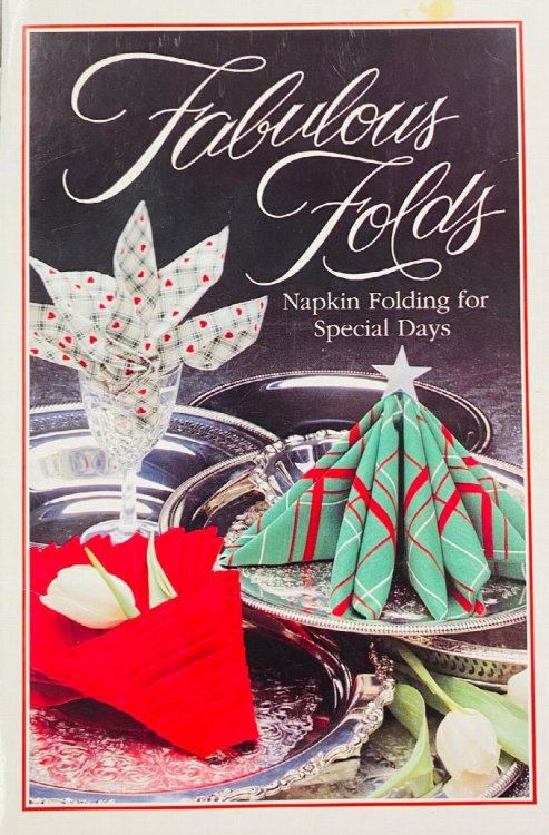 Fabulous Folds Napkin Folding for Special Days