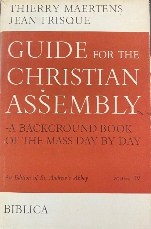 Guide for the Christian Assembly - A Background Book of the Mass Day By Day Volume IV: First Sunday After Pentecost Through Fourteenth Sunday (An Edition of St. Andrew's Abbey)