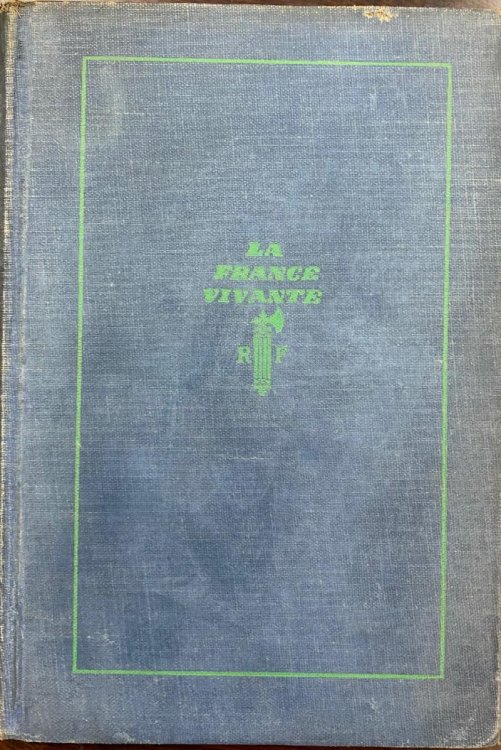 La France Vivante: Recueil de Lectures Contemporaines Reunies