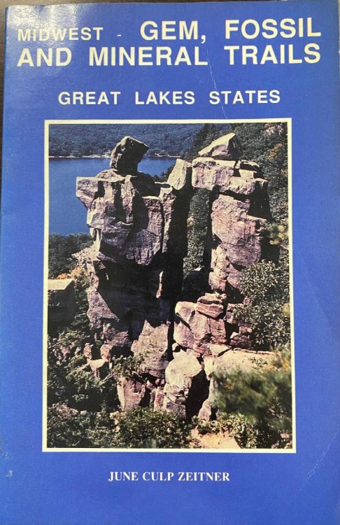 Midwest Gem, Fossil and Mineral Trails - Great Lakes States: Minnesota / Wisconsin / Indiana / Illinois / Michigan / Ohio