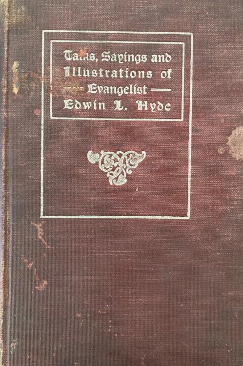 Talks, Sayings and Illustrations of Evangelist Edwin L. Hyde