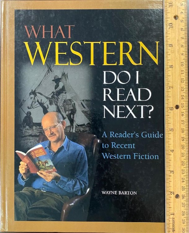 What Western Do I Read Next: A Reader's Guide to Recent Western Fiction