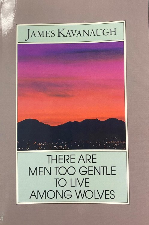 There Are Men Too Gentle to Live Among Wolves
