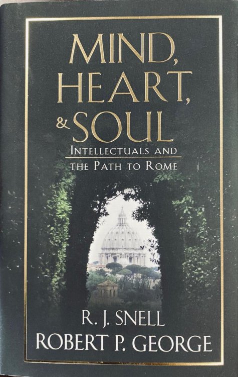Mind, Heart, and Soul: Intellectuals and the Path to Rome