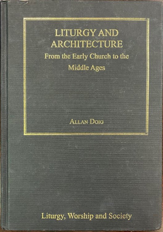 Liturgy and Architecture (Liturgy, Worship and Society)