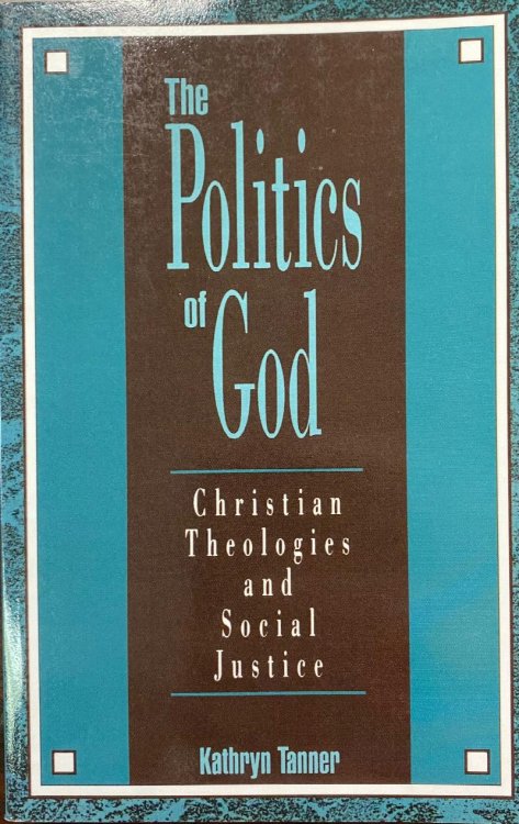 The Politics of God: Christian Theologies and Social Justice