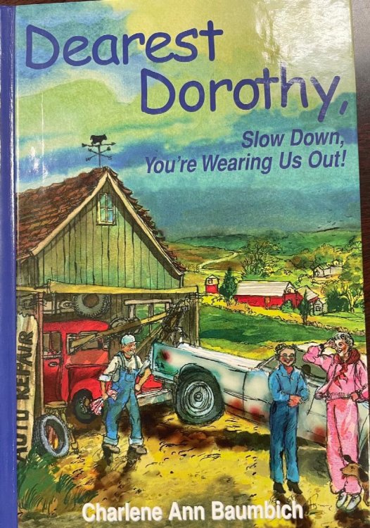 Dearest Dorothy, Slow down, You're Wearing Us Out!