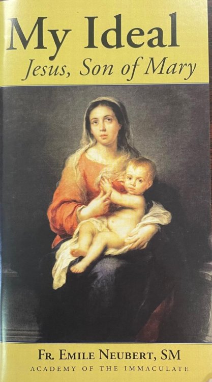 My Ideal, Jesus Son of Mary : According to the Spirit of William Joseph Chaminade
