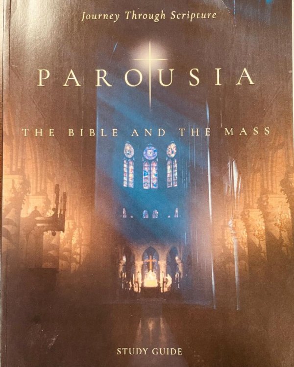 Parousia: The Bible and the Mass Study Guide (Journey Through Scripture)