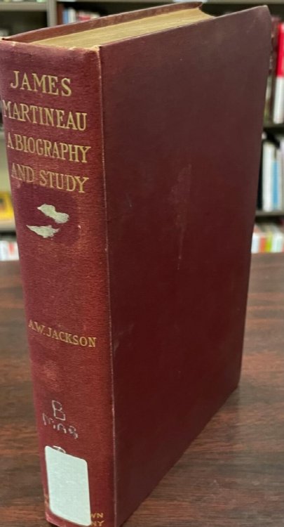 James Martineau A Biography and Study