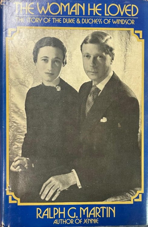 The Woman He Loved: The Story of the Duke and Duchess of Windsor