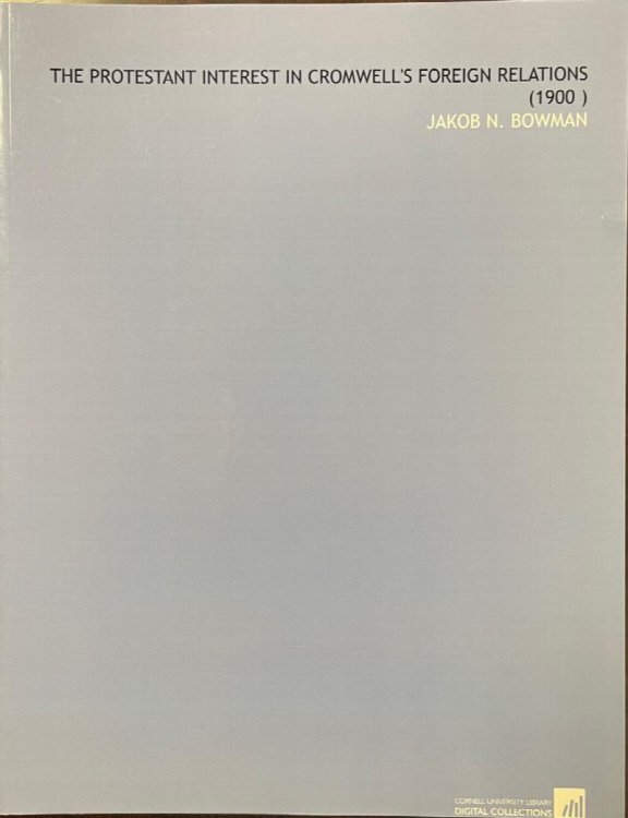 The Protestant Interest in Cromwell's Foreign Relations (1900 )