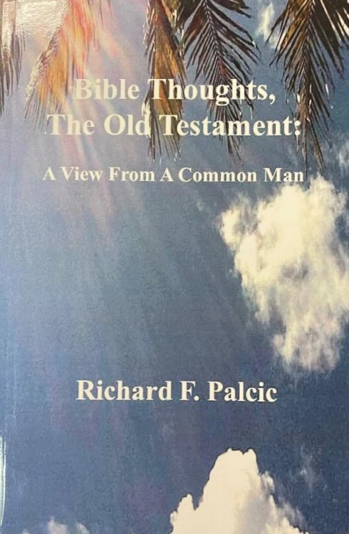 Bible Thoughts, The Old Testament: A View From A Common Man