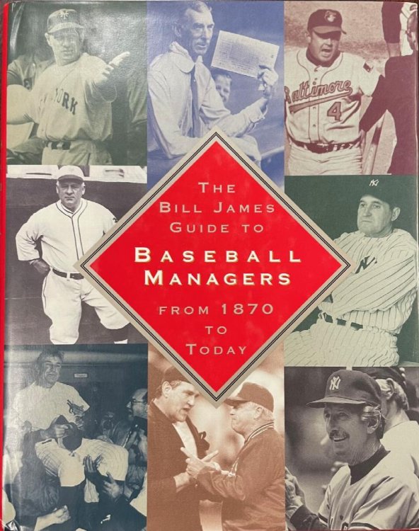 The Bill James Guide to Baseball Managers From 1870 to Today