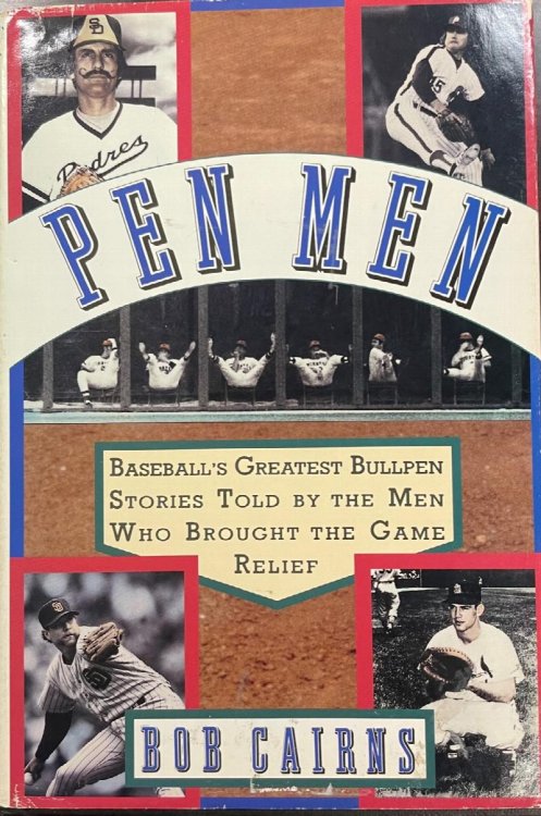 Pen Men: Baseball's Greatest Bullpen Stories Told by the Men Who Brought the Game Relief
