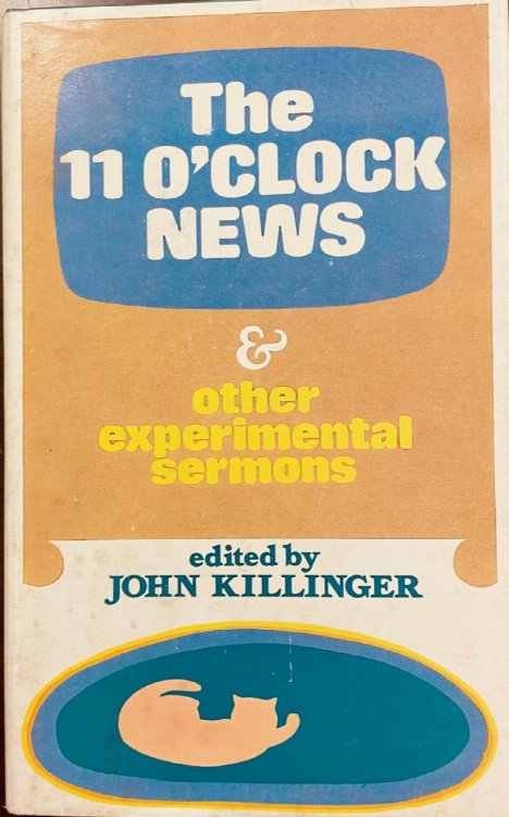 The 11 O'clock News & Other Experimental Sermons