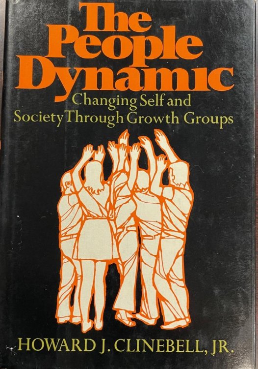 The People Dynamic: Changing Self and Society Through Growth Groups