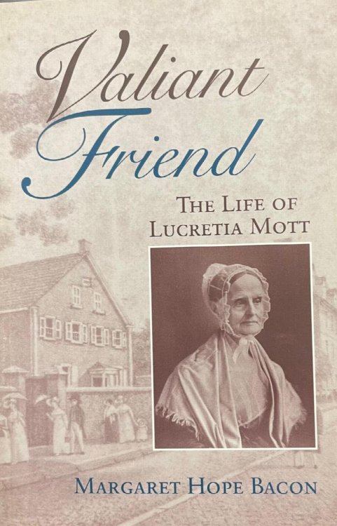 Valiant Friend: The Life of Lucretia Mott