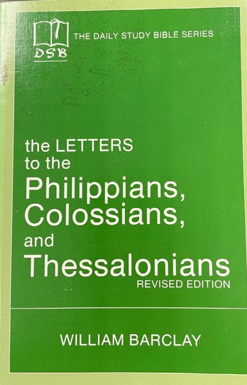 The Letters to the Philippians, Colossians, and Thessalonians. Revised Edition.