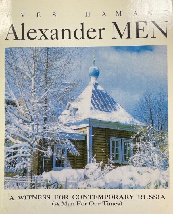 Alexander MEN: A Witness for Contemporary Russia (A Man for Our Times)