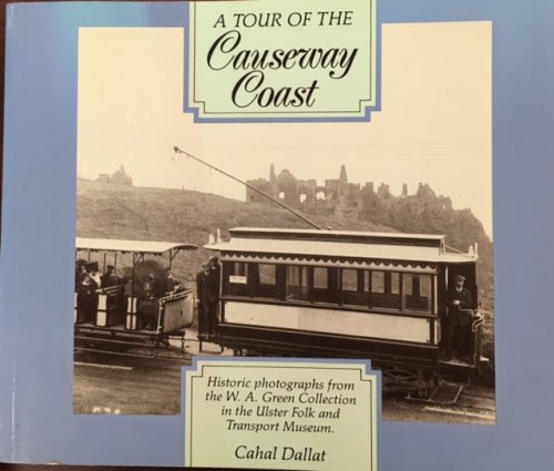 Tour of the Causeway Coast: Historic Photographs from the W.A.Green Collection