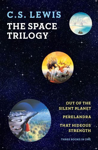 The Space Trilogy: Out of the Silent Planet / Perelandra / That Hideous Strength (3 Books in One)