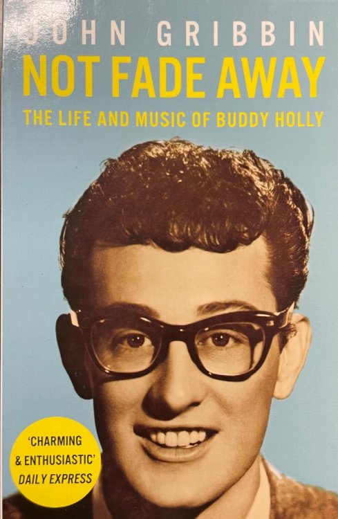 Not Fade Away: The Life and Music of Buddy Holly