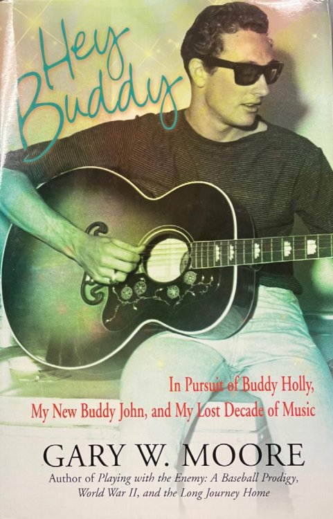 Hey Buddy: In Pursuit of Buddy Holly, My New Buddy John, and My Lost Decade of Music