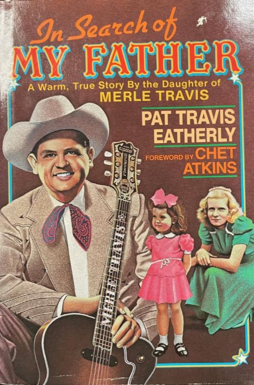 In Search of My Father: A Warm, True Story By the Daughter of Merle Travis