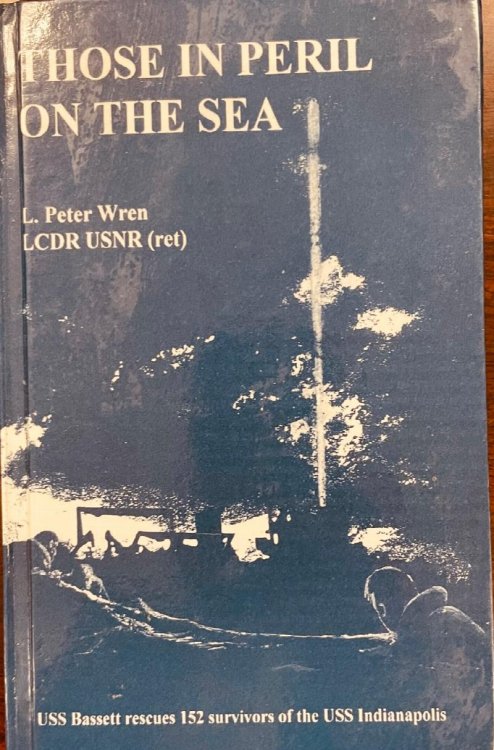 Those In Peril On The Sea: USS Bassett rescues 152 survivors of the USS Indianapolis