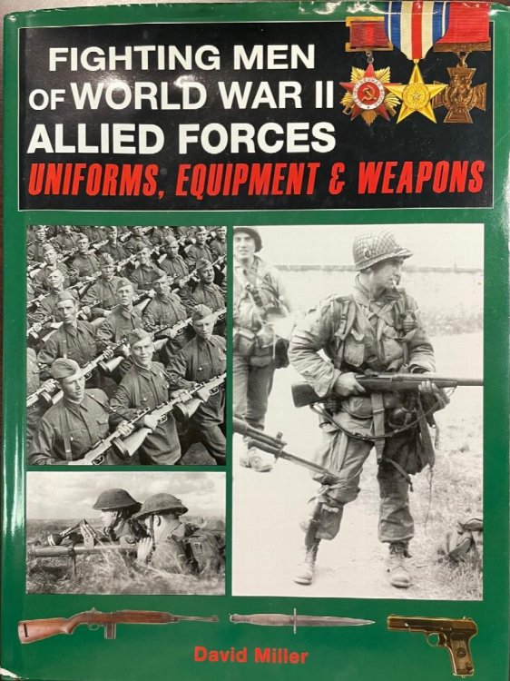 Fighting Men of World War II Allied Forces: Uniforms, Equipment & Weapons