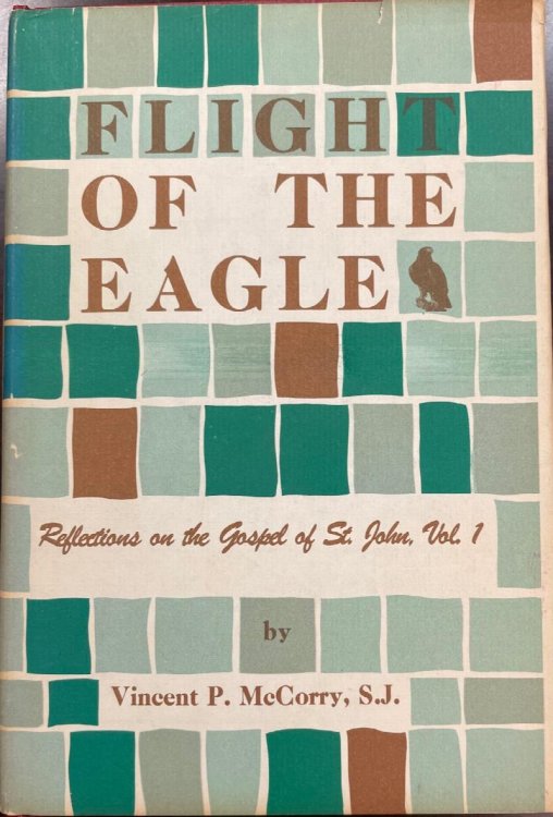 Flight of the Eagle (Reflections on the Gospel of St. John - Volume I)