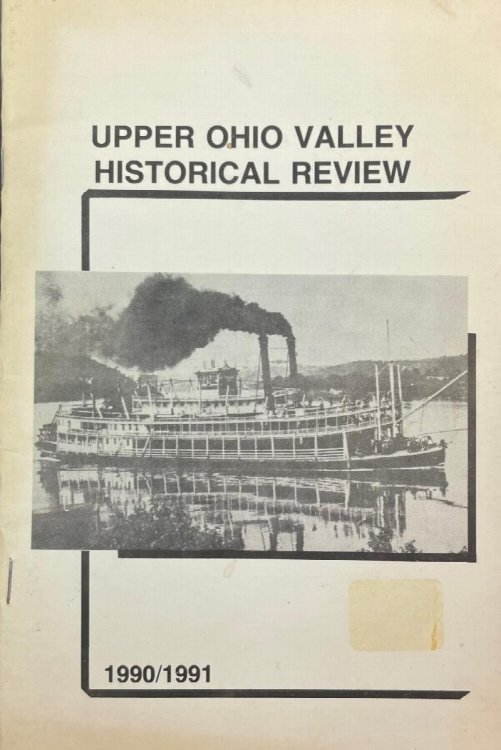 Upper Ohio Valley Historical Review, Volume XIX (1990/1991)