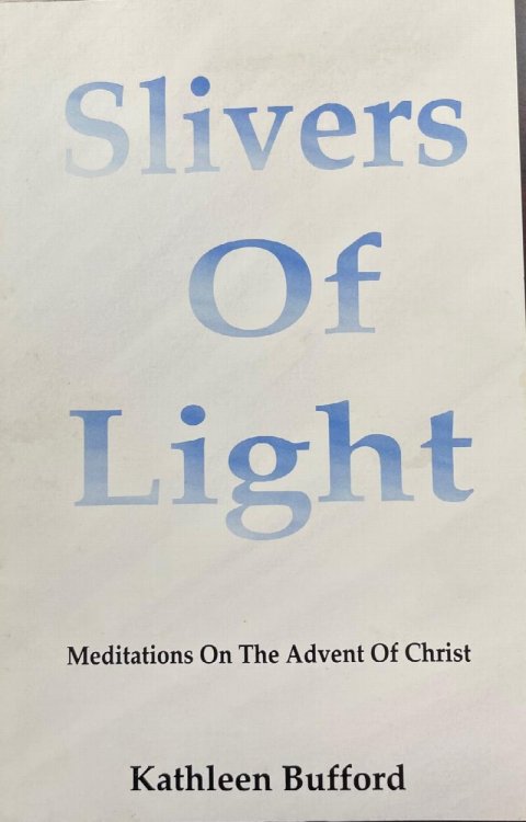 Slivers of light: Meditations on the Advent of Christ