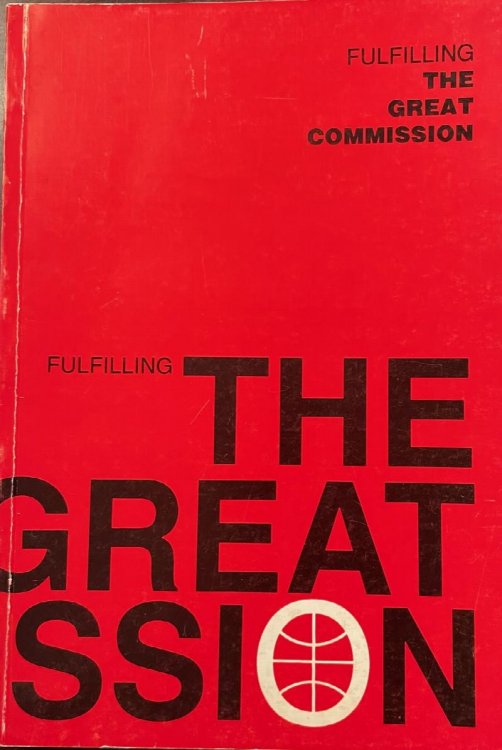 Fulfilling the Great Commission: papers read at the 1992 Westminster Conference