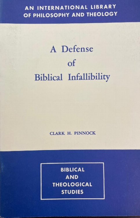A Defense of Biblical Infallibility (An International Library of Philosophy and Theology: Biblical and Theological Studies series)