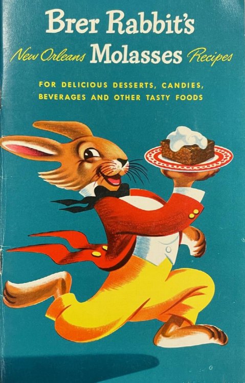 Brer Rabbit's New Orleans Molasses Recipes (For Delicious Desserts, Candies, Beverages, and Other Tasty Foods)